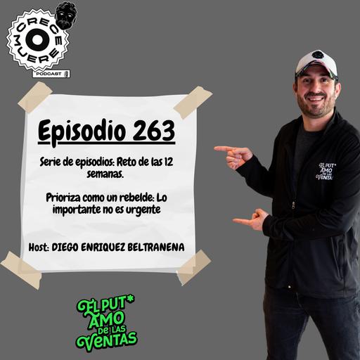 Episodio #263 - Semana 2 del reto de las 12 semanas: Prioriza como un rebelde: Lo importante no es urgente
