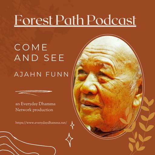 Come and See | Ajahn Funn Ācāro