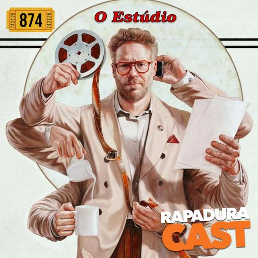 RapaduraCast 874 - A série "O Estúdio" é o "The Office" sobre cinema! Imperdível!