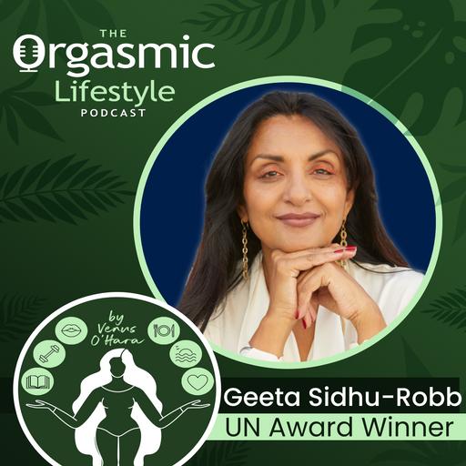 124 Unstoppable: Female Power & Radical Reinvention with Geeta Sidhu-Robb