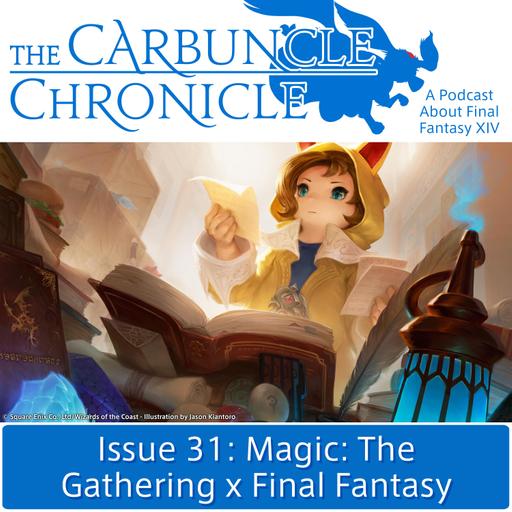 The Carbuncle Chronicle Issue 31: Magic: The Gathering x Final Fantasy