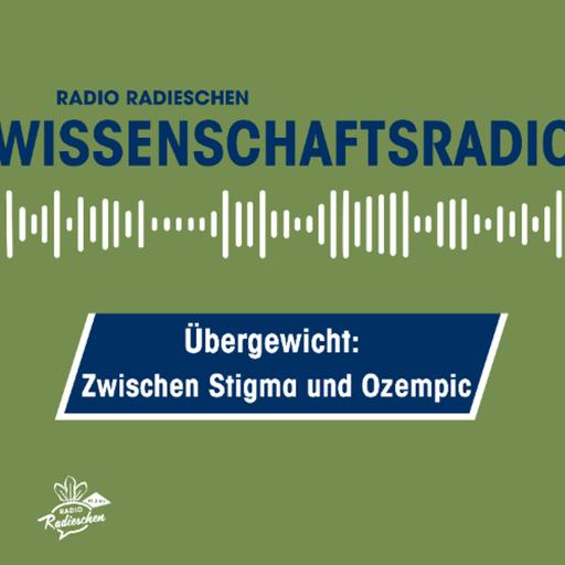 Wissenschaftsradio: Übergewicht - Zwischen Stigma und Ozempic