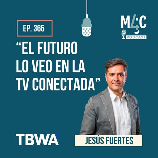Brandformance: la idea disruptiva como motor de la conversión, con Jesús Fuertes (TBWA) [365]