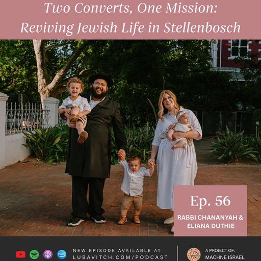 Two Converts, One Mission: Reviving Jewish Life in Stellenbosch: Rabbi Chananyah & Eliana Duthie