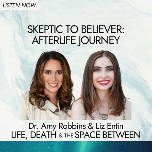 Skeptic to Believer: Afterlife Journey