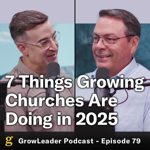 79 | 7 Things Growing Churches Are Doing in 2025 - Chris Hodges