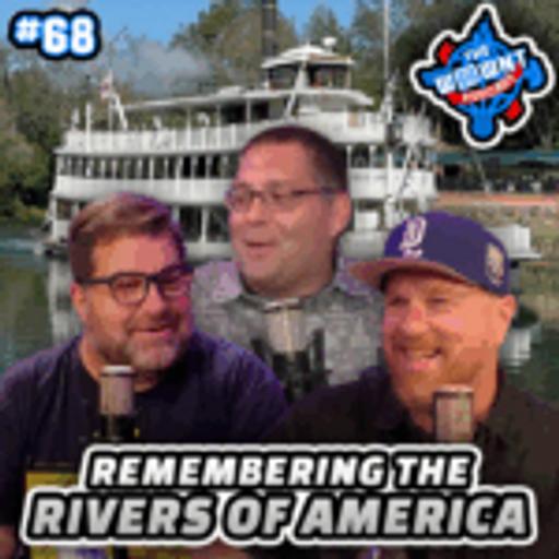 Remembering the Rivers of America, Other Old Man Thoughts – The WDW News Today Podcast: Episode 68