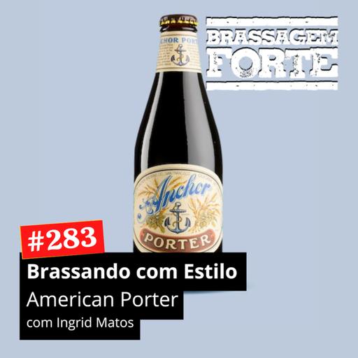 #283 - Brassando com Estilo: American Porter