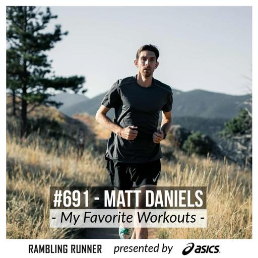 #691 - Matt Daniels: My Favorite Workouts