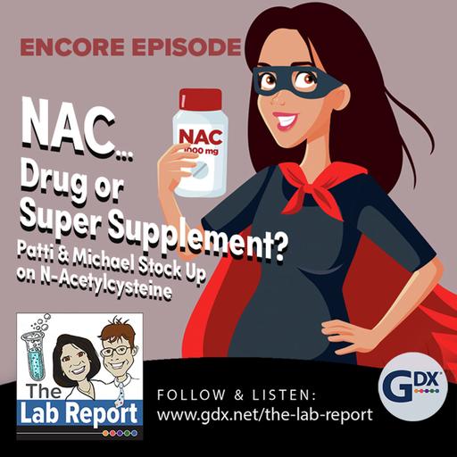 NAC...Drug or Super Supplement? [Rebroadcast]