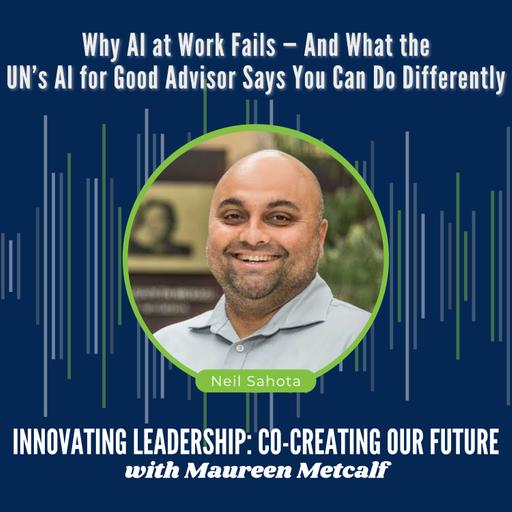 S11-Ep15: -Why AI at Work Fails – And What the UN’s AI for Good Advisor Says You Can Do Differently