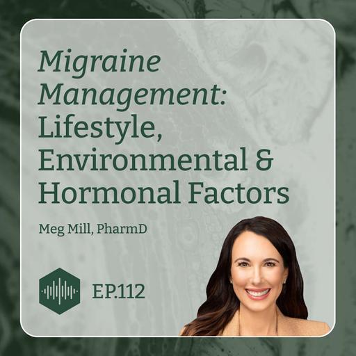 Migraine Management: Lifestyle, Environment & Hormonal Factors