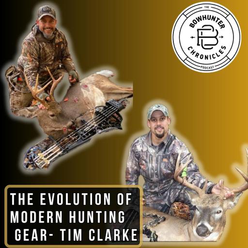 The Evolution of Modern Bow Hunting Gear with Tim Clark