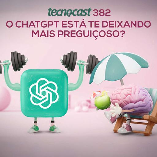 O ChatGPT está te deixando mais preguiçoso?