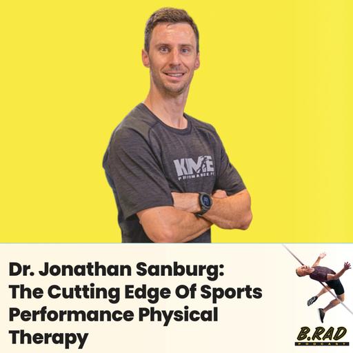 Dr. Jonathan Sanburg: The Cutting Edge Of Sports Performance Physical Therapy