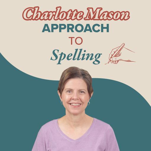 Charlotte Mason Language Arts: Spelling