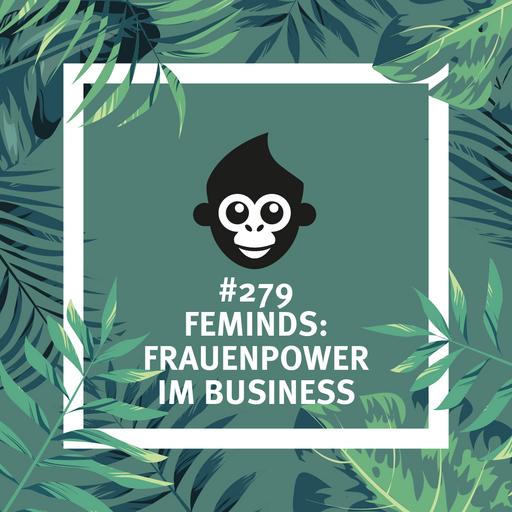 #279 FEMINDS: Frauenpower im Business