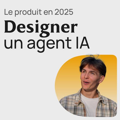 #385 Designer un agent IA, ça veut dire quoi ?!