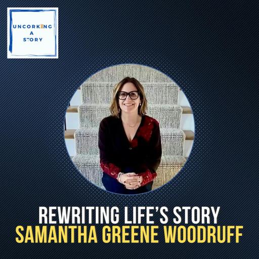 Rewriting Life’s Story, with Sam Woodruff