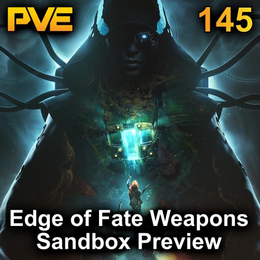 Edge of Fate Weapons Sandbox Preview - Ep. 145