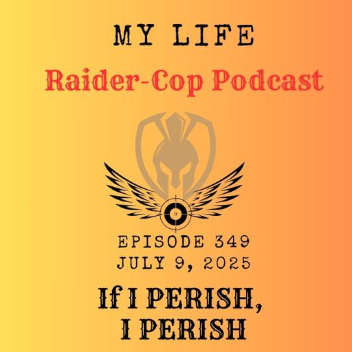 IF I PERISH, I PERISH #349