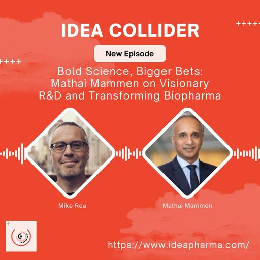 Bold Science, Bigger Bets: Mathai Mammen on Visionary R&D and Transforming Biopharma