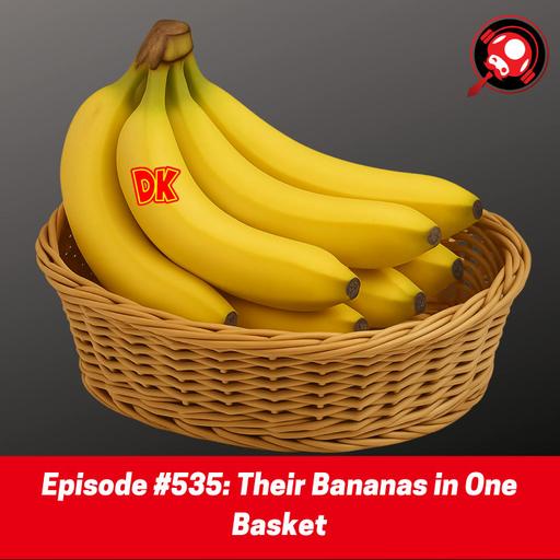 #535: Their Bananas in One Basket