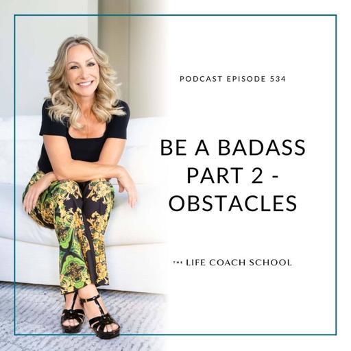 #534: Be a Badass - Obstacles