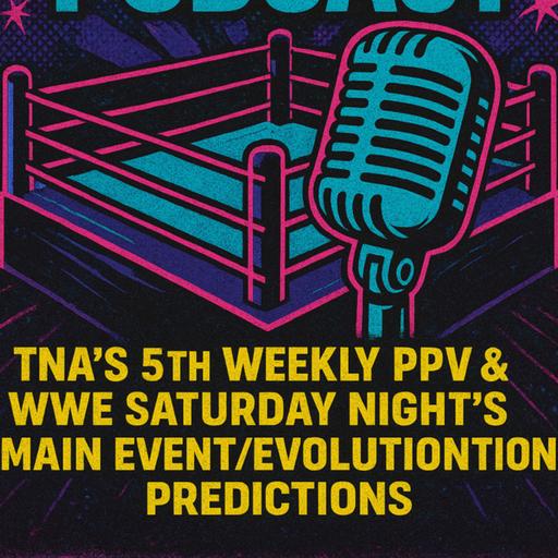TNA 5th Weekly PPV/SNME and Evolution Picks!