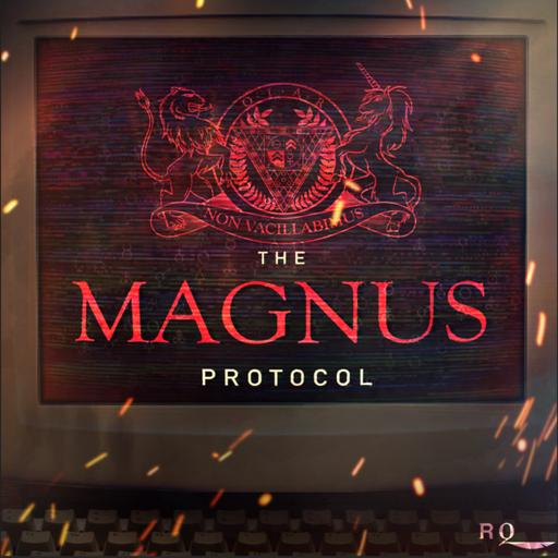 The Magnus Protocol 42 - Hostile Workplace