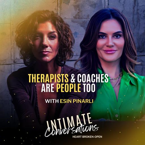 Therapists & Coaches are people, too with Esin Pinarli
