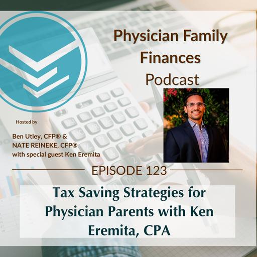 #123: Tax Saving Strategies for Physician Parents with Ken Eremita, CPA