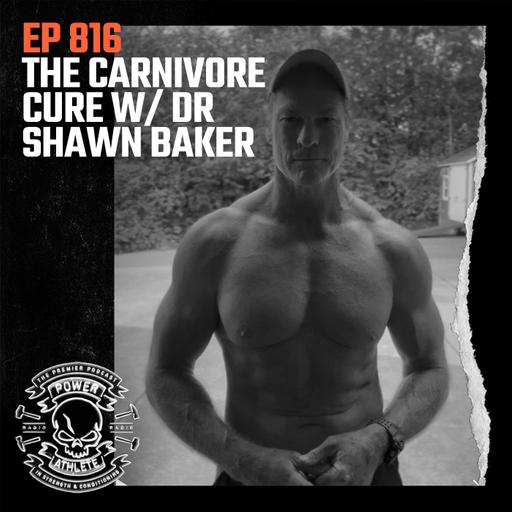 Ep 816: The Carnivore Cure w/ Dr. Shawn Baker