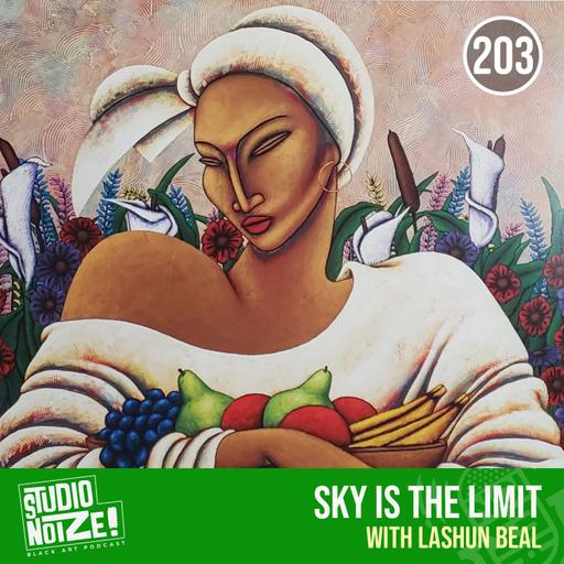 Sky is the Limit w/ artist LaShun Beal