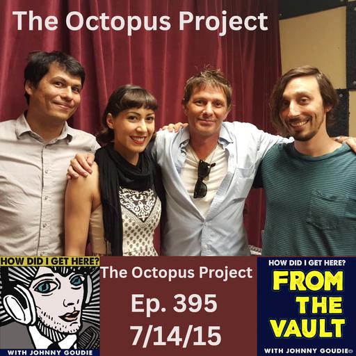From The Vault - The Octopus Project, Episode 395 (7/14/15)