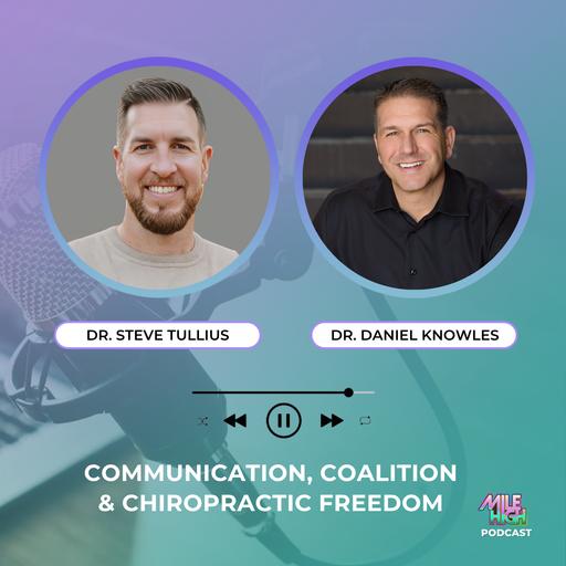 🎙️ Communication, Coalition & Chiropractic Freedom – Dr. Steve Tullius