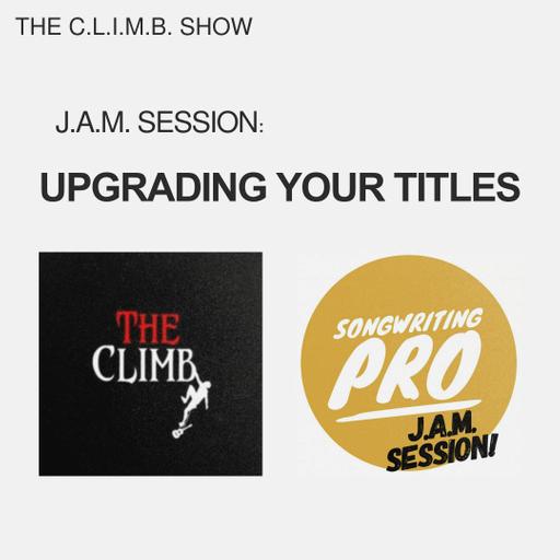 Songwriting Pro's J.A.M. Session: Upgrading Your Titles