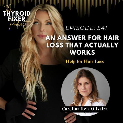 541. An Answer for Hair Loss That Actually Works