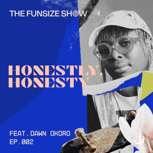 Dawn Okoro on Art, Identity & Career Pivots | Honestly, Honesty