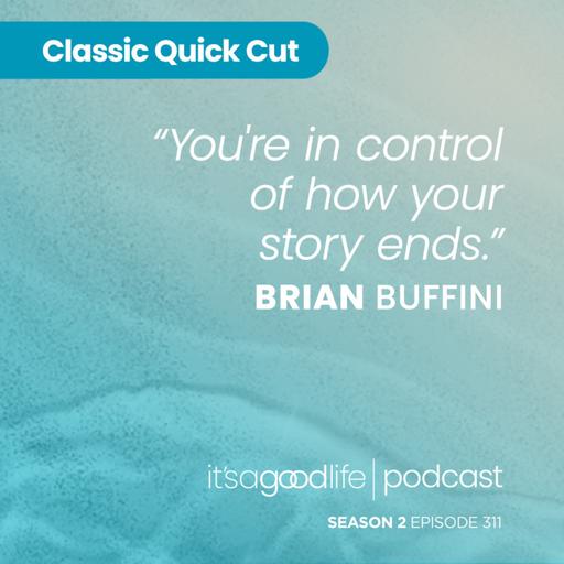 Quick Cut: S2E311 The Stories We Tell Ourselves