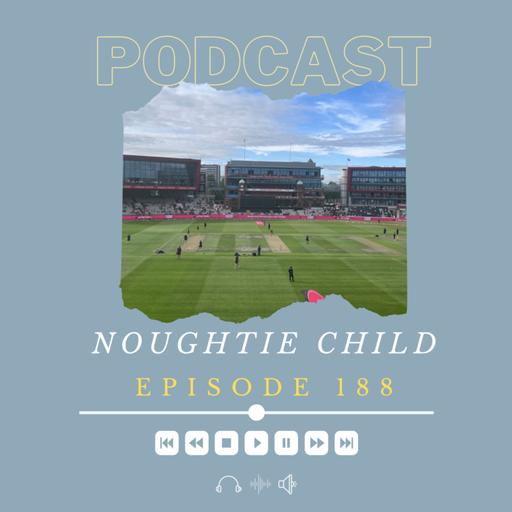 Episode 188: India Win T20 Series at Old Trafford