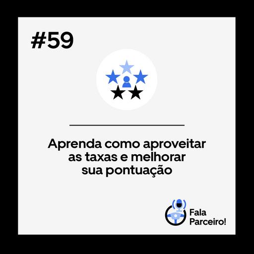 Fala, Parceiro! #59 Aprenda como aproveitar as taxas e melhorar sua pontuação