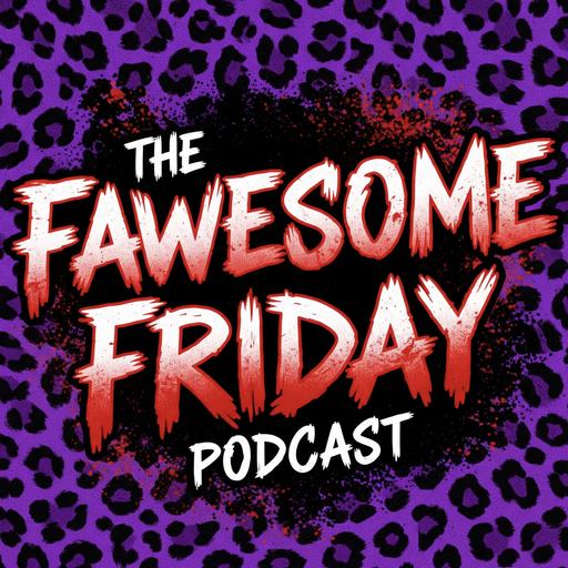 The Fawesome Friday Podcast Episode 2 – From Dusk Till Bong (2022)