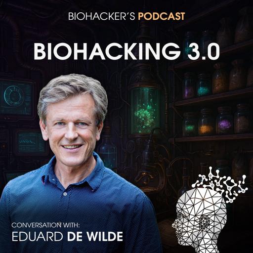Biohacking 3.0 with Eduard de Wilde