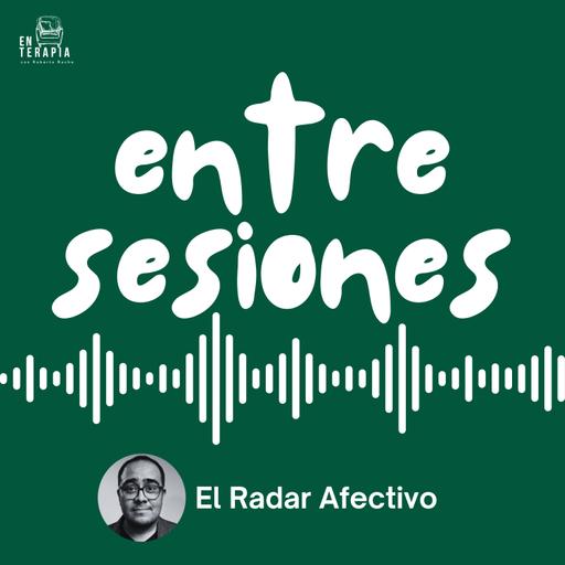 Entre Sesiones: El radar Afectivo