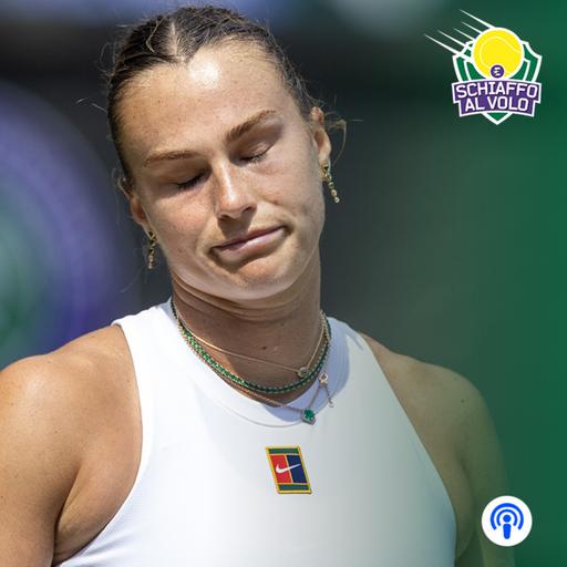 Speciale Wimbledon, Day 12. La preview di Sinner-Djokovic. Lo scalpo di Sabalenka