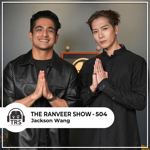 Jackson Wang x Ranveer’s Most Wholesome Podcast - SRK, Bollywood, Music & More I TRS