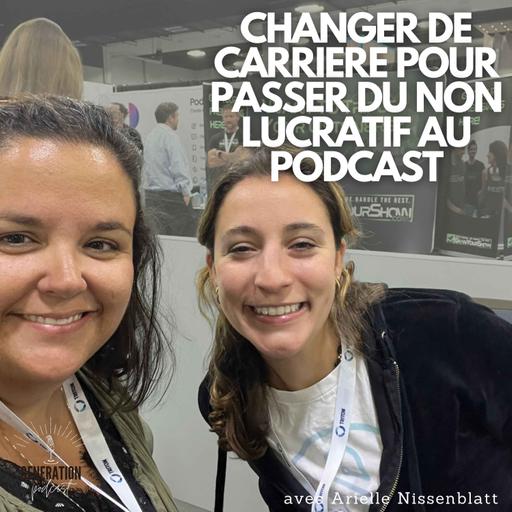 CHAPITRE 3 : Du secteur non lucratif au podcast : le parcours déterminé d'Arielle Nissenblatt