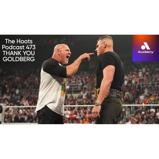 The Hoots Podcast #473 - Thank You Goldberg + Evolution Predictions