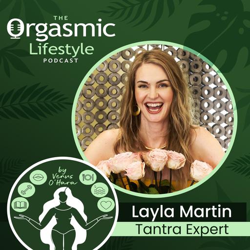 125 Exploring Tantra, Enlightenment and Sacred Intimacy with Layla Martin